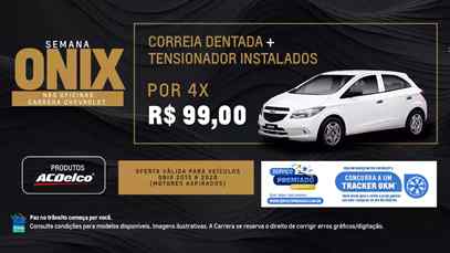 SEMANA ONIX  CORREIA DENTADA + TENSIONADOR INSTALADOS